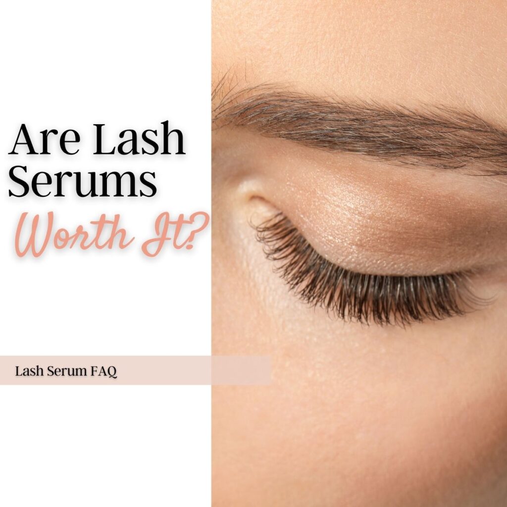 Are Eyelash Serums Worth It 9 Reasons For The Hype 